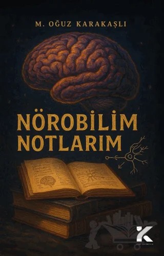 Nörobilim Notlarım – M. Oğuz Karakaşlı – Kiba Yayımcılık kitap kapağı