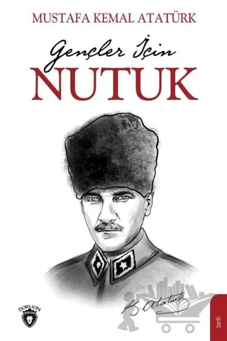 Gençler İçin Nutuk – Mustafa Kemal Atatürk – Dorlion Yayınları kitap kapağı