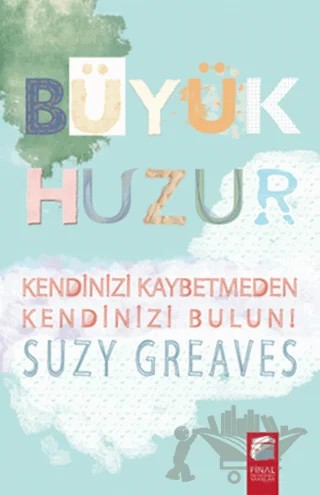 Büyük Huzur – Suzy Greaves – Final Kültür Sanat Yayınları kitap kapağı
