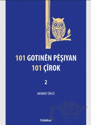 101 Gotinên Pêşiyan 101 Çîrok-2 – Mehmet Öncü – Nubihar Yayınları kitap kapağı