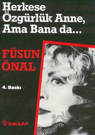 Herkese Özgürlük Anne, Ama Bana da... – Füsun Önal – İnkılap Kitabevi kitap kapağı