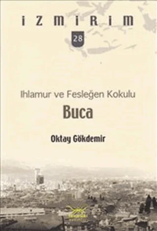 Ihlamur ve Fesleğen Kokulu Buca – Oktay Gökdemir – Heyamola Yayınları kitap kapağı
