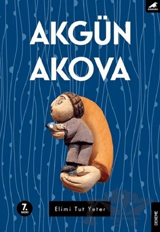 Elimi Tut Yeter – Akgün Akova – Kara Karga Yayınları kitap kapağı