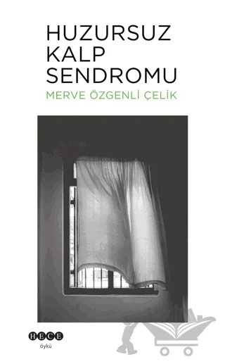 Huzursuz Kalp Sendromu – Merve Özgenli Çelik – Hece Yayınları kitap kapağı