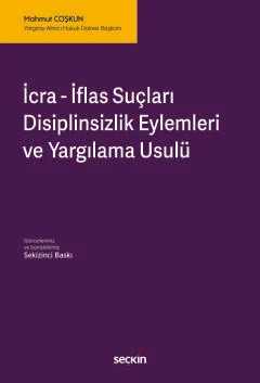 İcra – İflas Suçları, Disiplinsizlik Eylemleri ve Yargılama Usulü – Mahmut Çoşkun – Seçkin Yayıncılık kitap kapağı