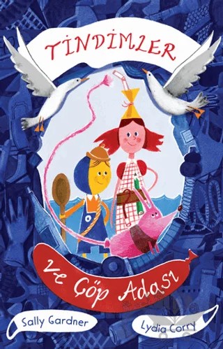 Tindimler ve Çöp Adası – Sally Gardner – Can Çocuk Yayınları kitap kapağı