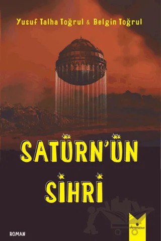 Satürn'ün Sihri – Belgin Tuğrul, Yusuf Talha Toğrul – Serencam Yayınevi kitap kapağı