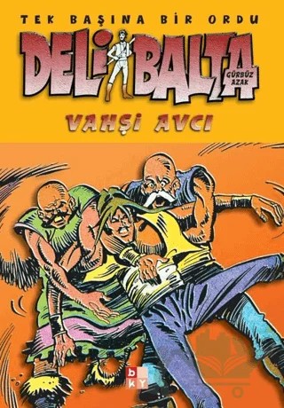 Deli Balta - Vahşi Avcı – Gürbüz Azak – Babıali Kültür Yayıncılığı kitap kapağı