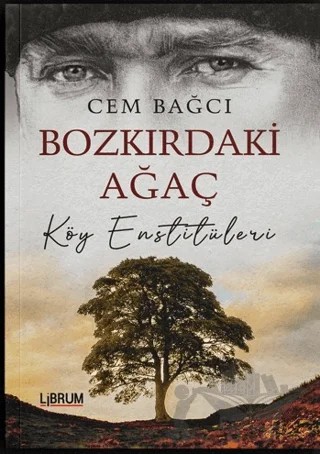 Bozkırdaki Ağaç Köy Enstitüleri – Cem Bağcı – Librum Kitap kitap kapağı