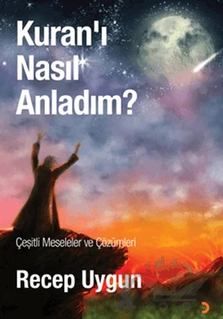 Kuran’ı Nasıl Anladım? – Recep Uygun – Cinius Yayınları kitap kapağı