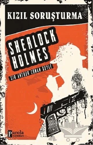 Kızıl Soruşturma - Sherlock Holmes – Sir Arthur Conan Doyle – Parola Yayınları kitap kapağı