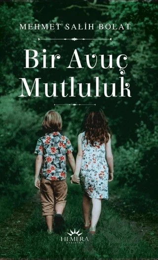 Bir Avuç Mutluluk – Mehmet Salih Bolat – Hemera Yayınları kitap kapağı