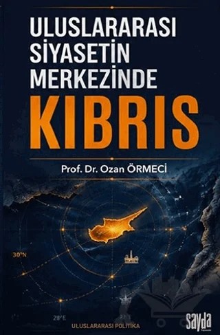 Uluslararası Siyasetin Merkezinde Kıbrıs – Ozan Örmeci – Sayda Yayınları kitap kapağı
