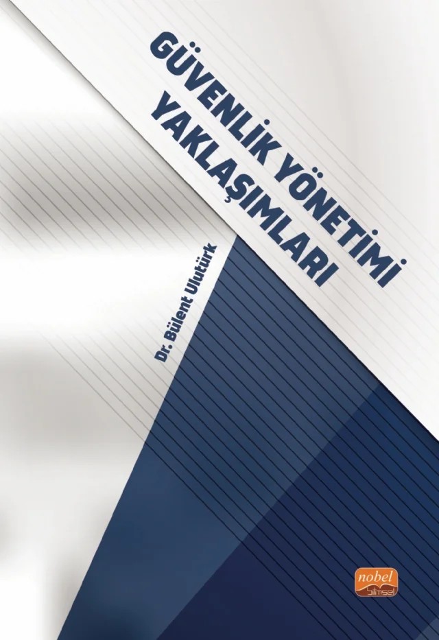 Güvenlik Yönetimi Yaklaşımları – Bülent Ulutürk – Nobel Bilimsel Eserler kitap kapağı