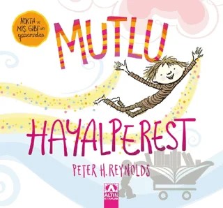 Mutlu Hayalperest – Peter H. Reynolds – Altın Kitaplar kitap kapağı