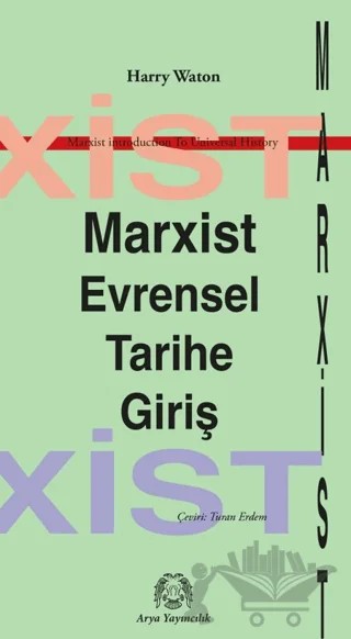 Marksist Evrensel Tarihe Giriş – Harry Waton – Arya Yayıncılık kitap kapağı