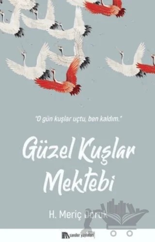 Güzel Kuşlar Mektebi – H. Meriç Doruk – Sander Yayınları kitap kapağı