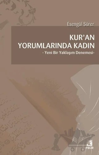 Kur'an Yorumlarında Kadın – Esengül Sürer – Fecr Yayınları kitap kapağı