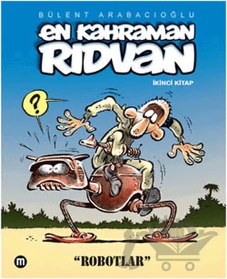 En Kahraman Rıdvan 2: Robotlar – Bülent Arabacıoğlu – Mürekkep Basın Yayın kitap kapağı