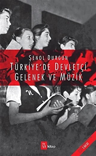 Türkiye'de Devletçi Gelenek ve Müzik – Şenol Durgun – A Kitap kitap kapağı