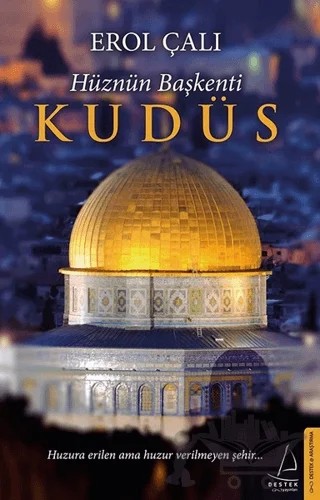 Hüznün Başkenti Kudüs – Erol Çalı – Destek Yayınları kitap kapağı