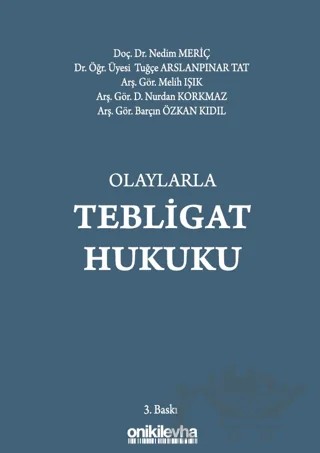 Olaylarla Tebligat Hukuku – Tuğçe Arslanpınar Tat, Melih Işık, D. Nurdan Korkmaz, Nedim Meriç, Barçın Özkan Kıdıl – On İki Levha Yayınları kitap kapağı