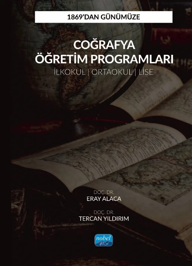 1869’dan Günümüze COĞRAFYA ÖĞRETİM PROGRAMLARI (İlkokul, Ortaokul ve Lise) – Eray Alaca, Tercan Yıldırım – Nobel Akademik Yayıncılık kitap kapağı