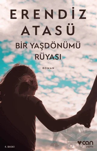 Bir Yaşdönümü Rüyası – Erendiz Atasü – Can Yayınları kitap kapağı