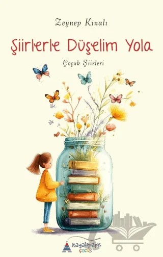 Şiirlerle Düşelim Yola – Zeynep Kınalı – Kayalıpark Çocuk kitap kapağı