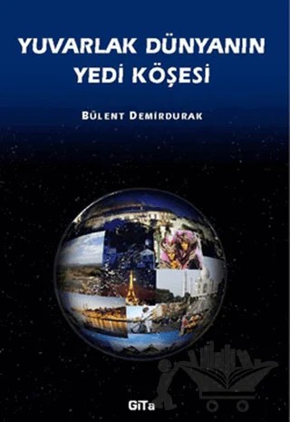 Yuvarlak Dünyanın Yedi Köşesi – Bülent Demirdurak – Gita Yayınları kitap kapağı