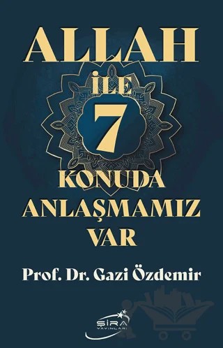 Allah İle 7 Konuda Anlaşmamız Var – Gazi Özdemir – Şira Yayınları kitap kapağı