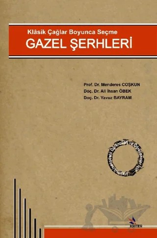 Gazel Şerhleri – Ali İhsan Öbek, Menderes Coşkun, Yavuz Bayram – Kriter Yayınları kitap kapağı