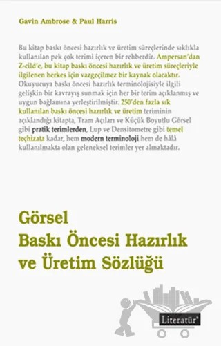 Görsel Baskı Öncesi Hazırlık ve Üretim Sözlüğü – Paul Harris – Literatür Yayıncılık kitap kapağı