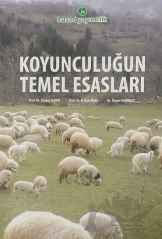 Koyunculuğun Temel Esasları – H. Baki Ünal, Önder Canbolat, Turgay Taşkın – Hasad Yayıncılık kitap kapağı