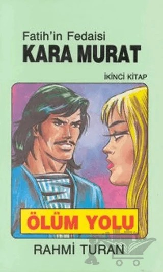 Fatih’in Fedaisi Kara Murat 2 Ölüm Yolu – Rahmi Turan – Toker Yayınları kitap kapağı