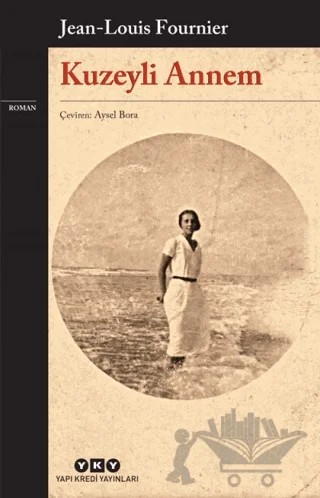 Kuzeyli Annem – Jean Louis Fournier – Yapı Kredi Yayınları kitap kapağı