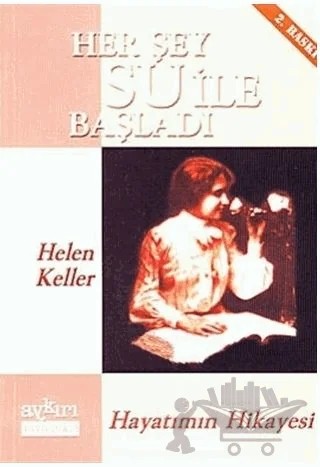 Her Şey Su ile Başladı Hayatımın Hikayesi – Helen Keller – Aykırı Yayınları kitap kapağı