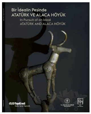Bir İdealin Peşinde: Atatürk ve Alaca Höyük – Tayfun Yıldırım – Yapı Kredi Yayınları kitap kapağı
