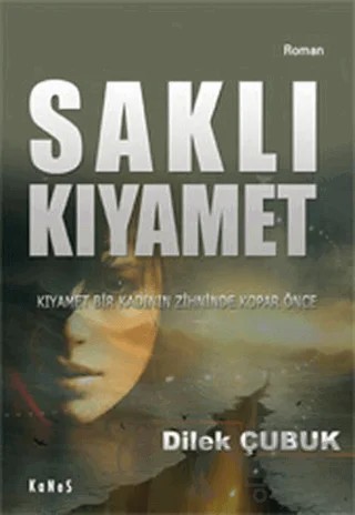 Saklı Kıyamet – Dilek Çubuk – Kanes Yayınları kitap kapağı