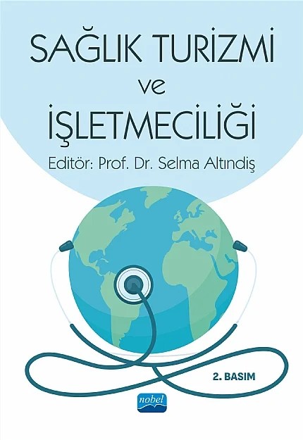Sağlık Turizmi ve İşletmeciliği – Gazi Ünlü, Hasan Toktaş, Kevser Özcan, Mehmet ÇONTU, Selma Altındiş – Nobel Akademik Yayıncılık kitap kapağı
