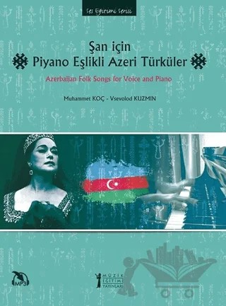 Şan İçin Piyano Eşlikli Azeri Türküler – Muhammet Koç, Vsevolod Kuzmin – Müzik Eğitimi Yayınları kitap kapağı