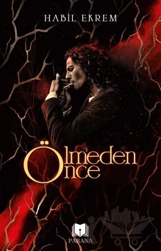 Ölmeden Önce – Habil Ekrem – Parana Yayınları kitap kapağı