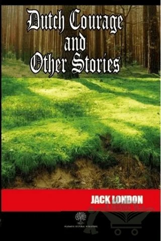 Dutch Courage and Other Stories – Jack London – Platanus Publishing kitap kapağı