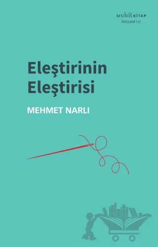 Eleştirinin Eleştirisi – Mehmet Narlı – Muhit Kitap kitap kapağı