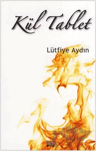 Kül Tablet – Lütfiye Aydın – Bencekitap kitap kapağı
