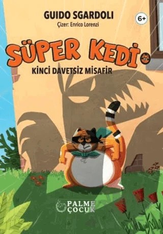 Süper Kedi – Kinci Davetsiz Misafir – Guido Sgardoli – Palme Çocuk kitap kapağı
