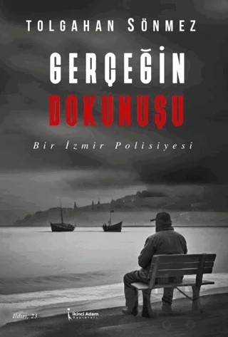 Gerçeğin Dokunuşu – Tolgahan Sönmez – İkinci Adam Yayınları kitap kapağı