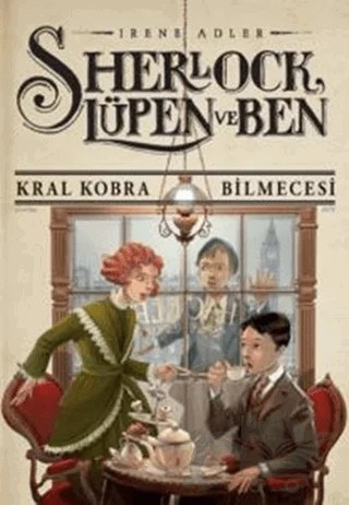 Sherlock Lupen ve Ben 7: Kral Kobra Bilmecesi – Irene Adler – Doğan Egmont Yayıncılık kitap kapağı