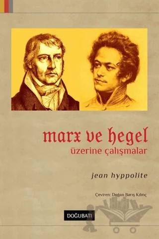 Marx ve Hegel Üzerine Çalışmalar – Jean Hyppolite – Doğu Batı Yayınları kitap kapağı