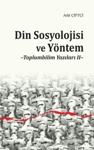 Din Sosyolojisi ve Yöntem – Adil Çiftçi – Ankara Okulu Yayınları kitap kapağı
